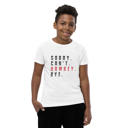 Sorry. Can't. Hawkey. Bye. Youth Short Sleeve Tee