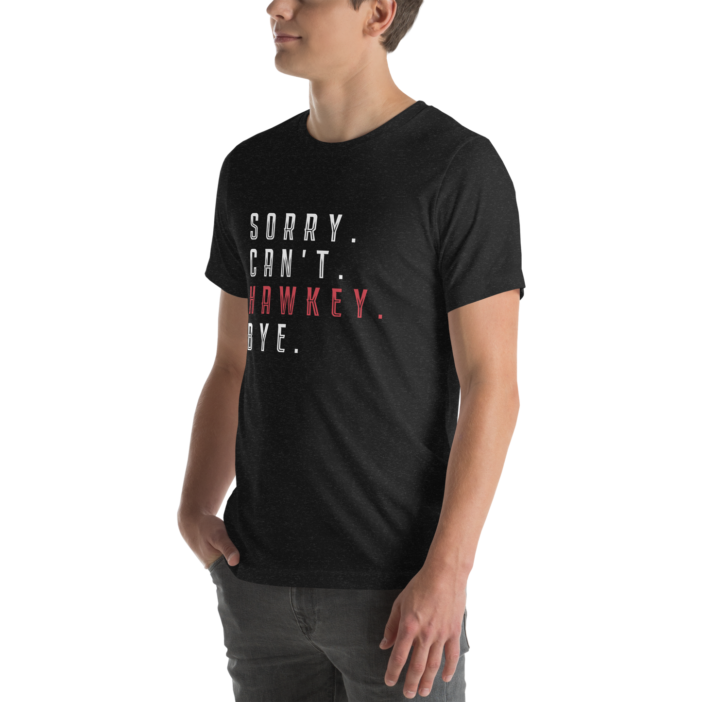 Sorry. Can't. Hawkey. Bye. Adult Short Sleeve Tee