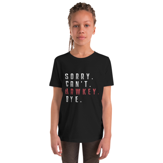 Sorry. Can't. Hawkey. Bye. Youth Short Sleeve Tee