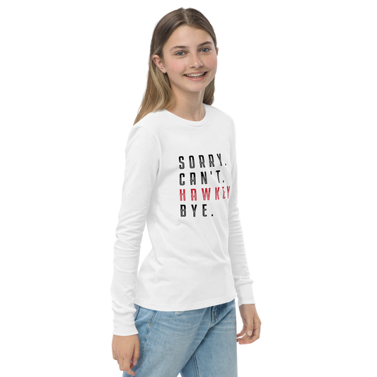 Sorry. Can't. Hawkey. Bye. Youth Long Sleeve Tee
