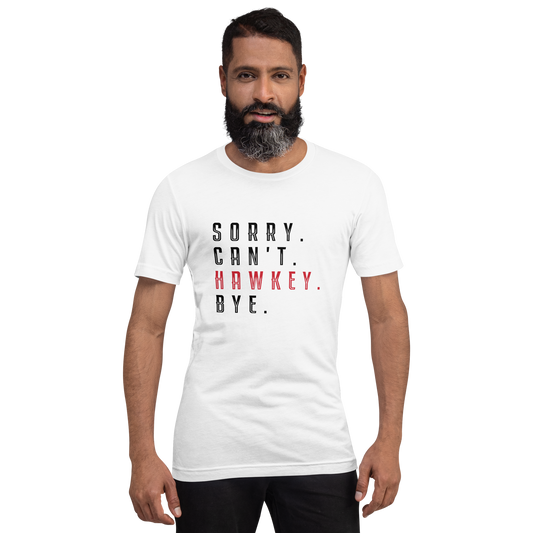 Sorry. Can't. Hawkey. Bye. Adult Short Sleeve Tee