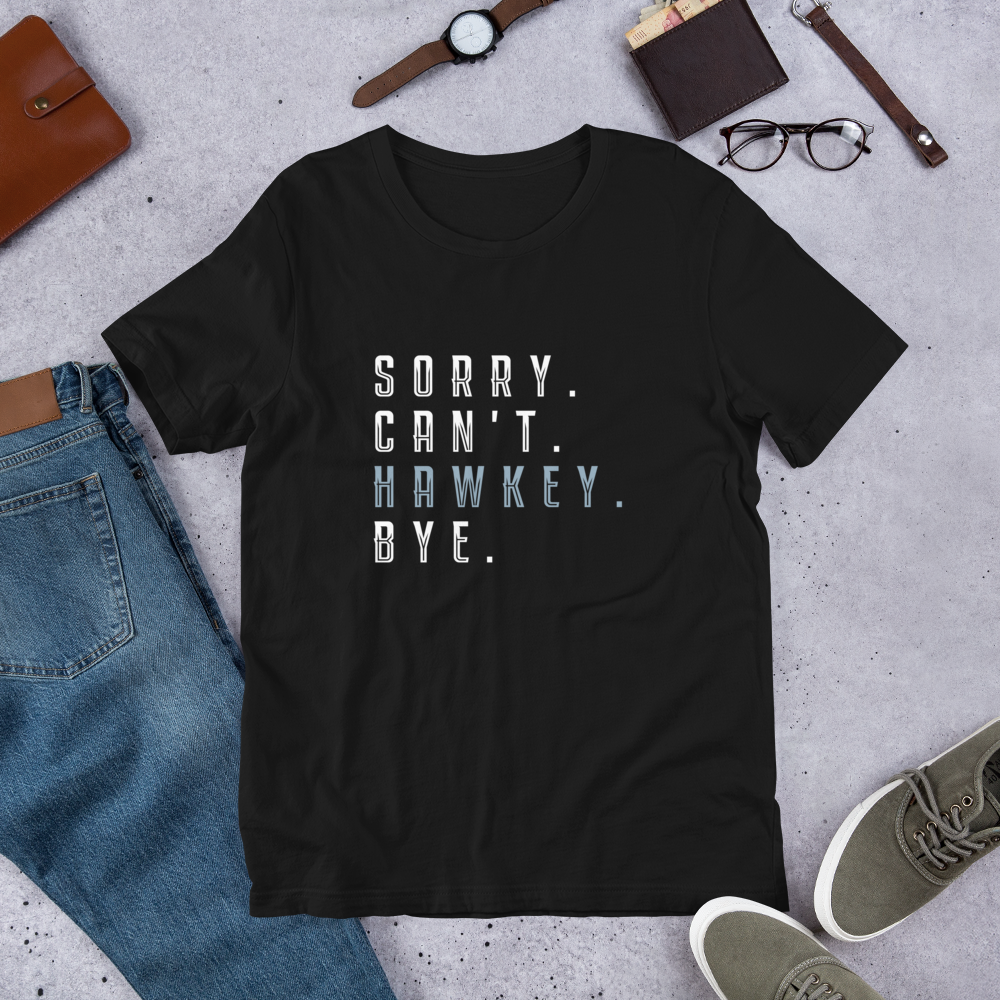 Sorry. Can't. Hawkey. Bye. Adult Short Sleeve Tee